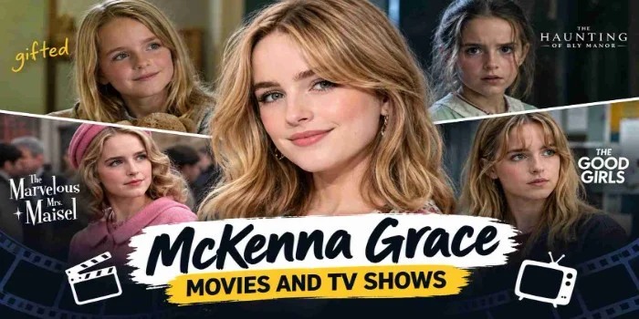 McKenna Grace Movies and TV Shows: The Complete 2026 Breakdown